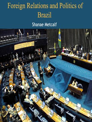 cover image of Foreign Relations and Politics of Brazil